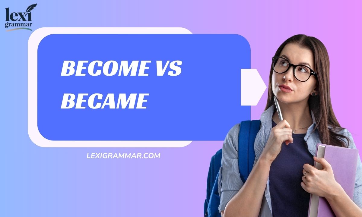 Become vs Became