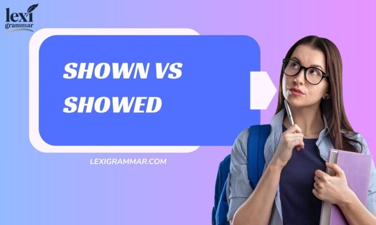 Shown vs Showed