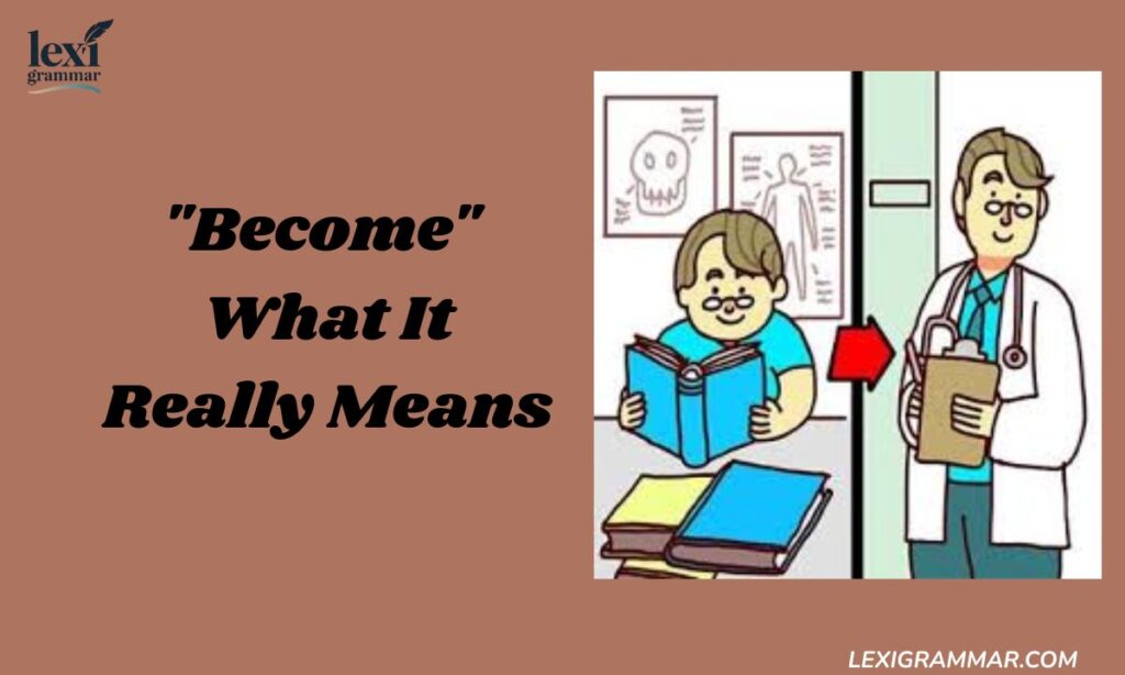The Base Form "Become": What It Really Means