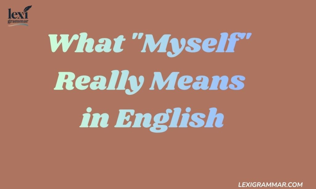 What Myself Really Means in English