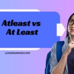 Atleast vs. At Least