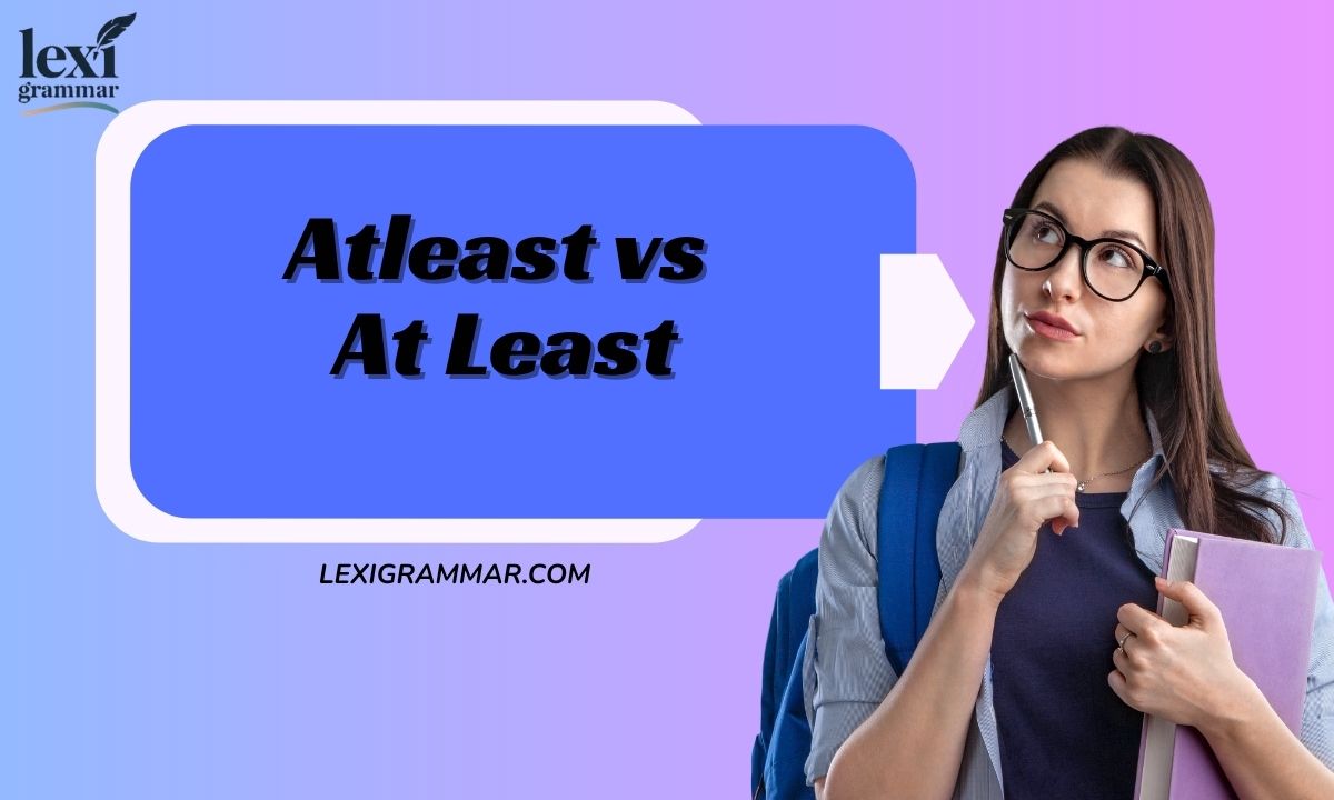 Atleast vs. At Least