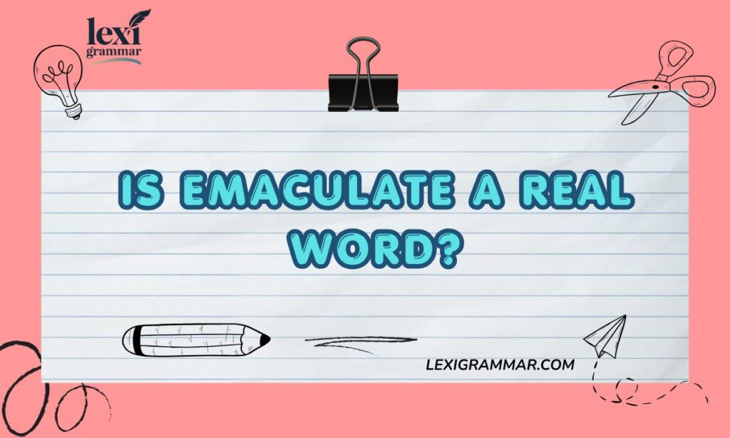 Is Emaculate a Real Word