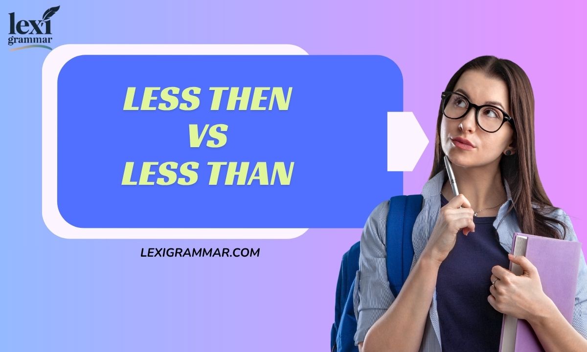 Less Then vs. Less Than