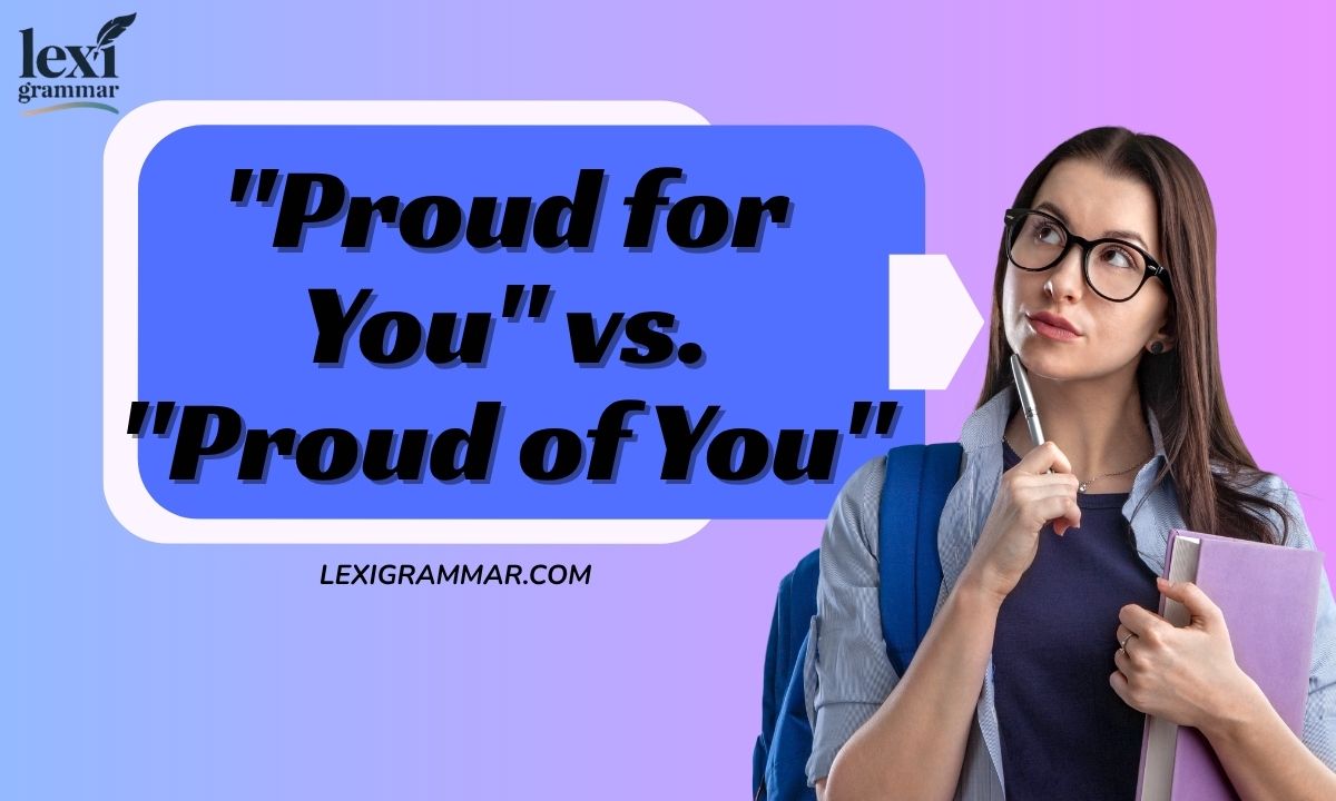 Proud for You vs. Proud of You