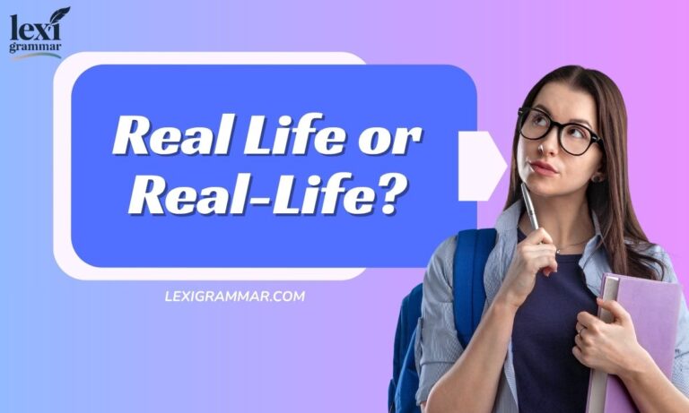 Real Life or Real-Life?