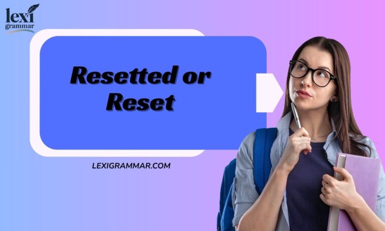 Resetted or Reset