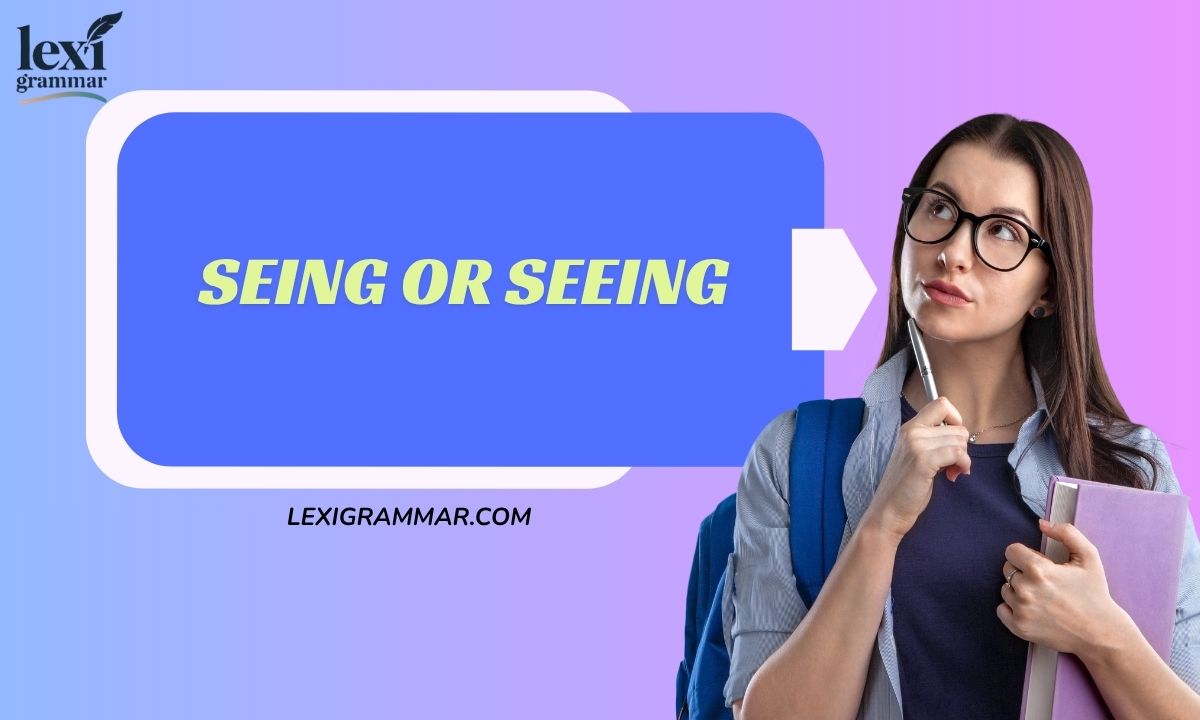 Seing or Seeing