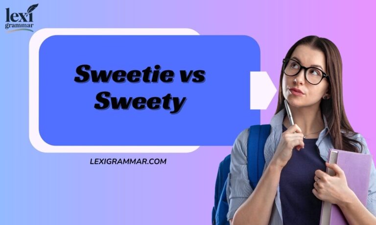 Sweetie vs. Sweety