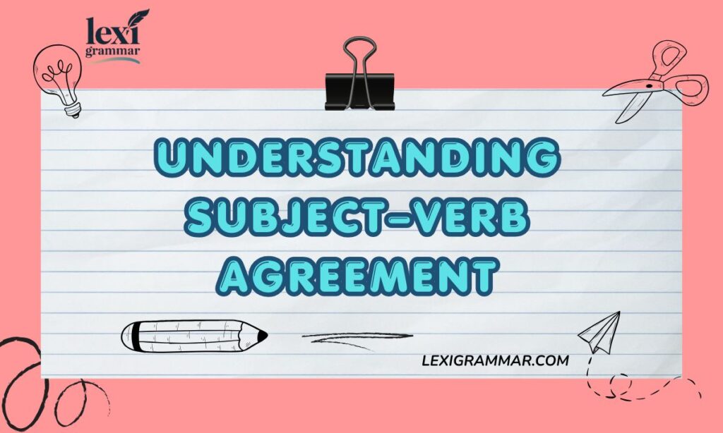 Understanding Subject–Verb Agreement