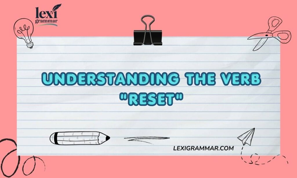 Understanding the Verb Reset