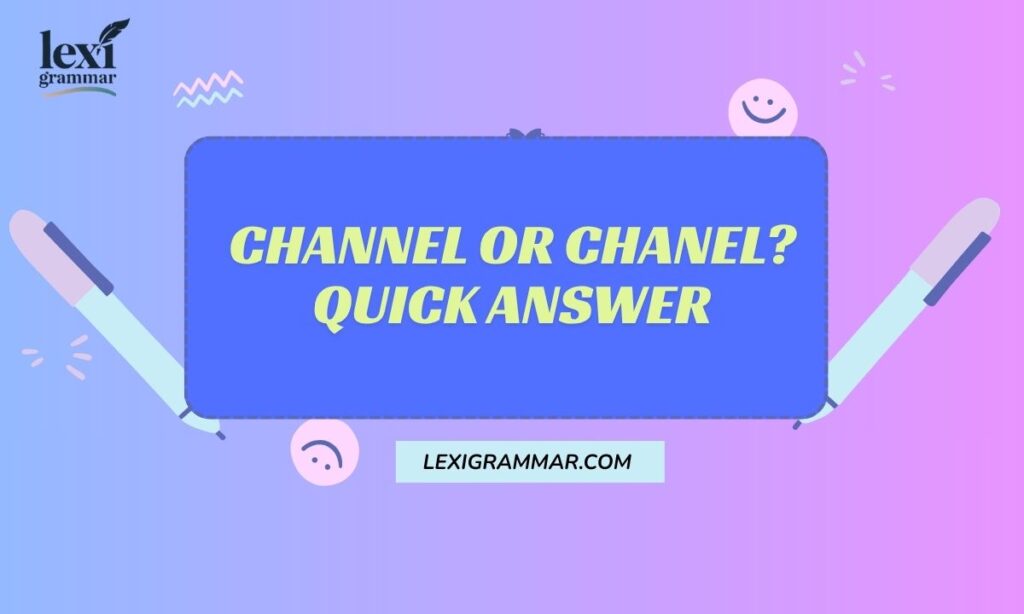 Channel or Chanel Quick Answer