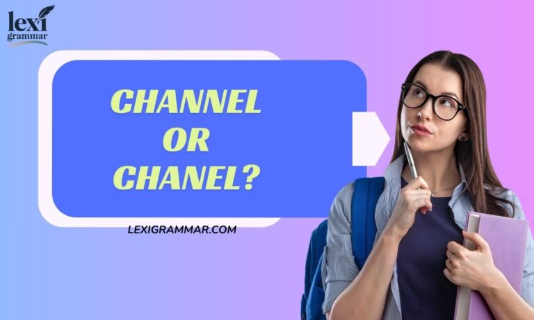 Channel or Chanel Whats the Difference