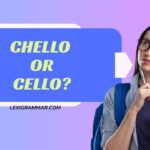 Chello or Cello