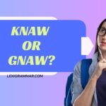 Knaw or Gnaw