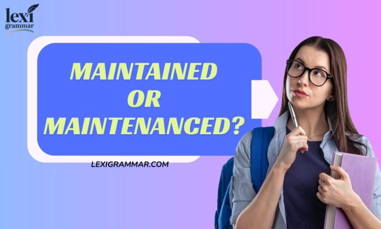 Maintained or Maintenanced