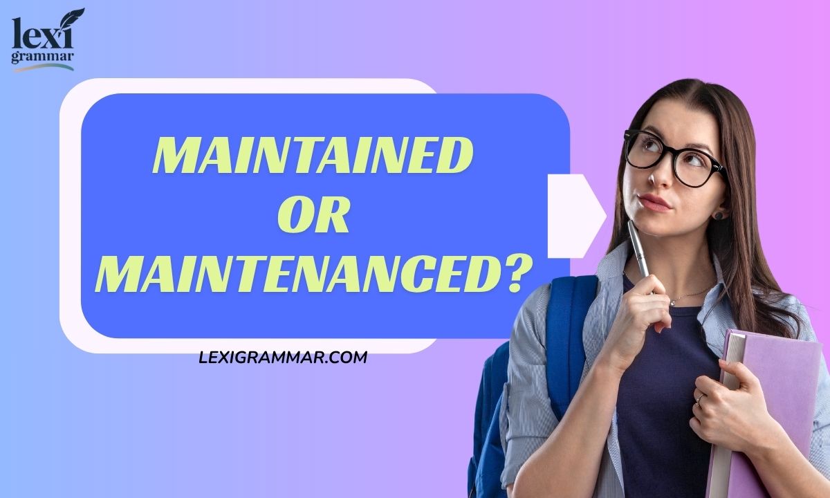Maintained or Maintenanced