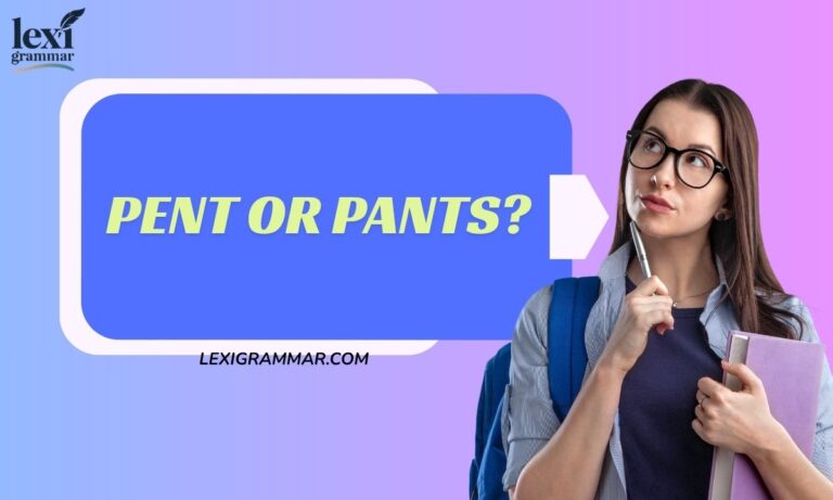 Pent or Pants