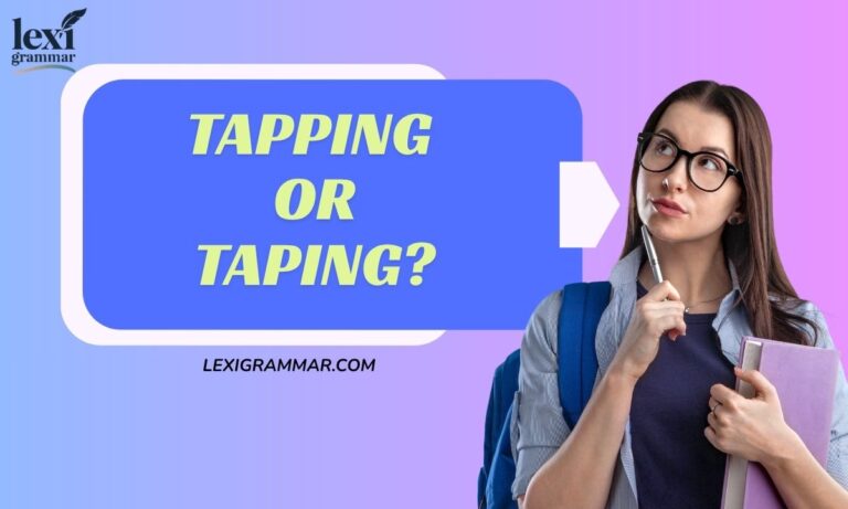 Tapping or Taping