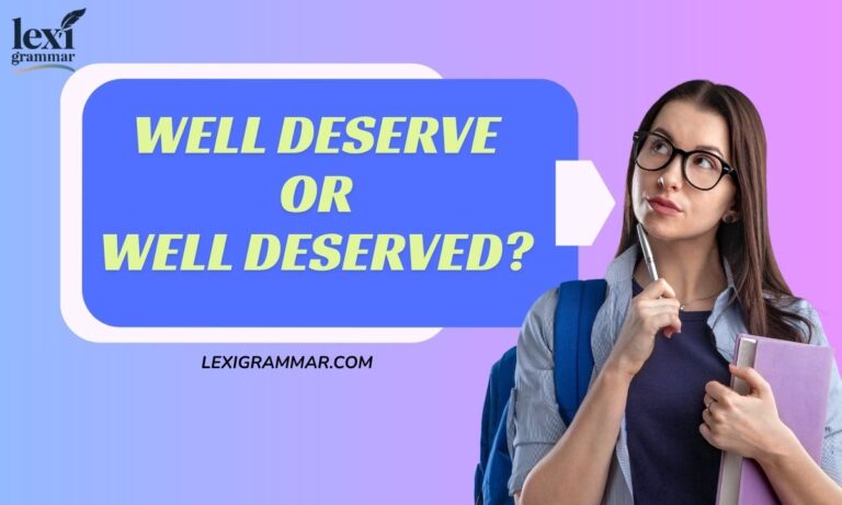 Well Deserve or Well Deserved