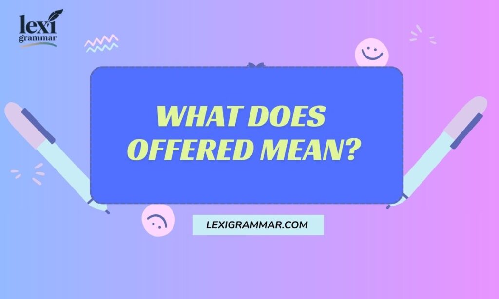 What Does Offered Mean