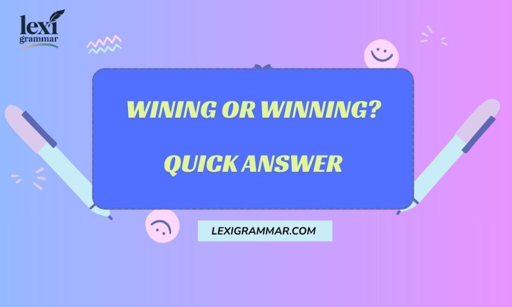 Wining or Winning Quick Answer