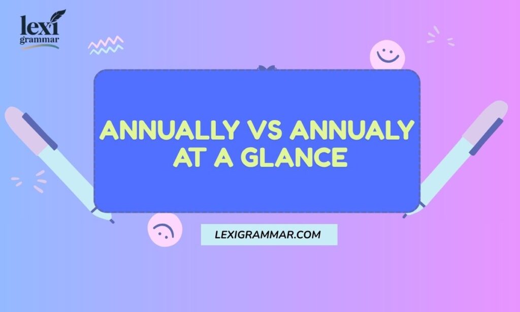 Annually Vs Annualy At A Glance