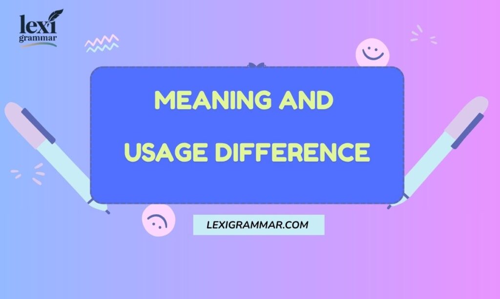 Meaning and Usage Difference