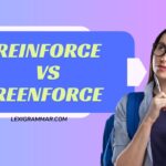 Reinforce vs. Reenforce