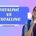 Totaling vs Totalling