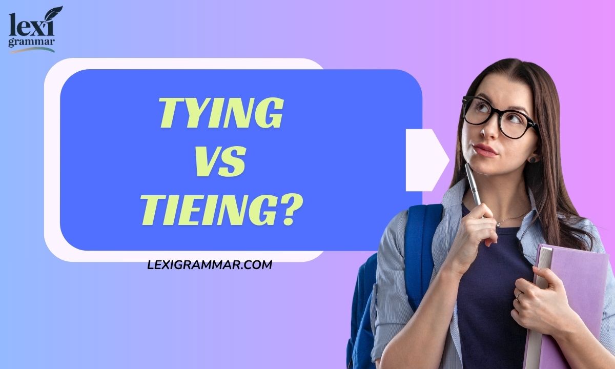 Tying vs Tieing